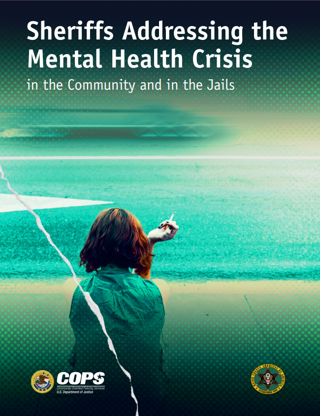 Sheriffs Addressing the Mental Health Crisis in the Community and in the Jails - view the document description