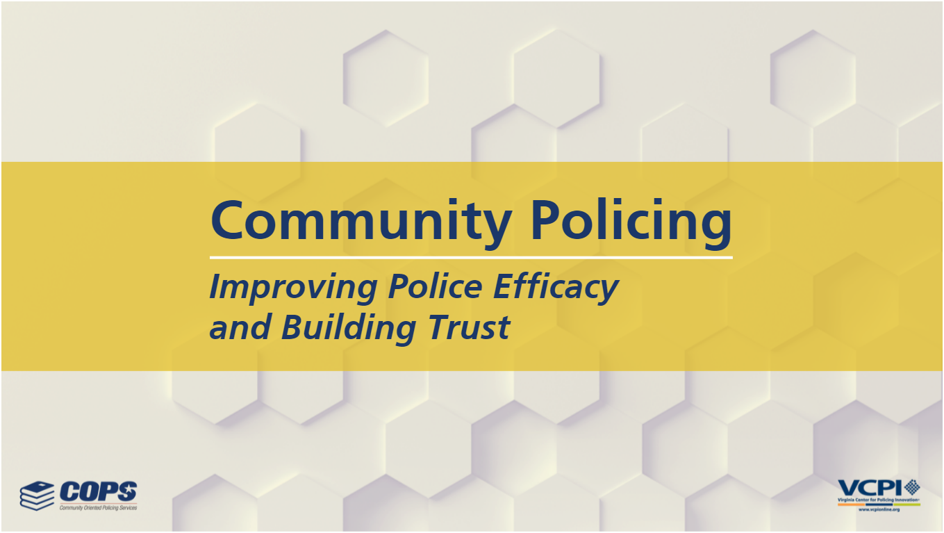 Community Policing: Improving Police Efficacy and Building Trust - access course description