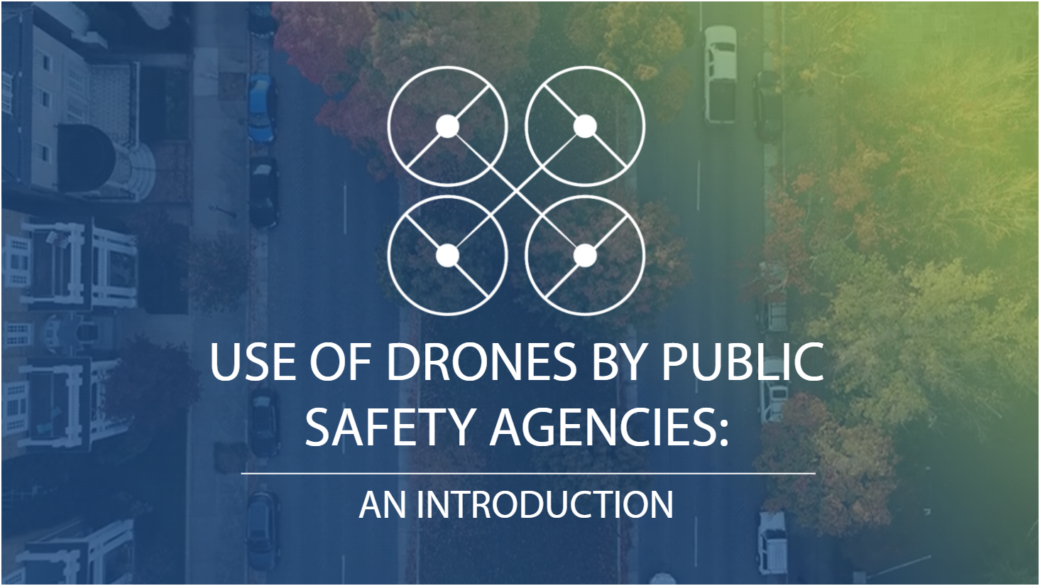 Use of Drones by Public Safety Agencies: An Introduction  - access course